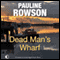 Dead Man's Wharf: A Di Andy Horton Mystery, Book 4 (Unabridged) audio book by Pauline Rowson