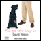 This Age We're Living In (Unabridged) audio book by David Wilson