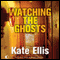 Watching the Ghosts (Unabridged) audio book by Kate Ellis