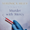 Murder with Mercy (Unabridged) audio book by Veronica Heley