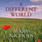 A Different World (Unabridged) audio book by Mary Nichols
