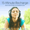 15-Minute Recharge Session: Boost your Batteries, with Brainwave Audio