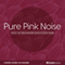 Pure Pink Noise: Block Out Background Noise & Focus More audio book by Brain Hacker