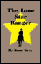 The Lone Star Ranger (Unabridged) audio book by Zane Grey