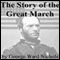 The Story of the Great March (Unabridged) audio book by George Ward Nichols