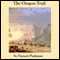 The Oregon Trail (Unabridged) audio book by Francis Parkman