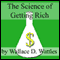 The Science of Getting Rich (Unabridged) audio book by Wallace D. Wattles