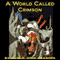 A World Called Crimson (Unabridged) audio book by Darius John Granger