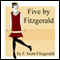 Five by Fitzgerald (Unabridged) audio book by F. Scott Fitzgerald