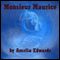 Monsieur Maurice (Unabridged) audio book by Amelia B. Edwards