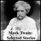 Mark Twain: Selected Stories (Unabridged) audio book by Mark Twain