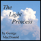 The Light Princess (Unabridged) audio book by George MacDonald