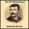 Guy de Maupassant: Selected Stories (Unabridged) audio book by Guy De Maupassant