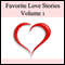 Favorite Love Stories, Volume 1 (Unabridged) audio book by Wilkie Collins, F. Scott Fitzgerald, O. Henry, Guy de Maupassant, Sarah Orne Jewett, Anthony Trollope, Mark Twain