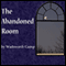 The Abandoned Room (Unabridged) audio book by Wadsworth Camp
