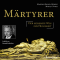 Mrtyrer. Der sicherste Weg zur Heiligkeit audio book by Manfred Becker-Huberti
