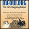 Meow.Org: The Cat-Napping Caper (Unabridged) audio book by Darby Lee Patterson