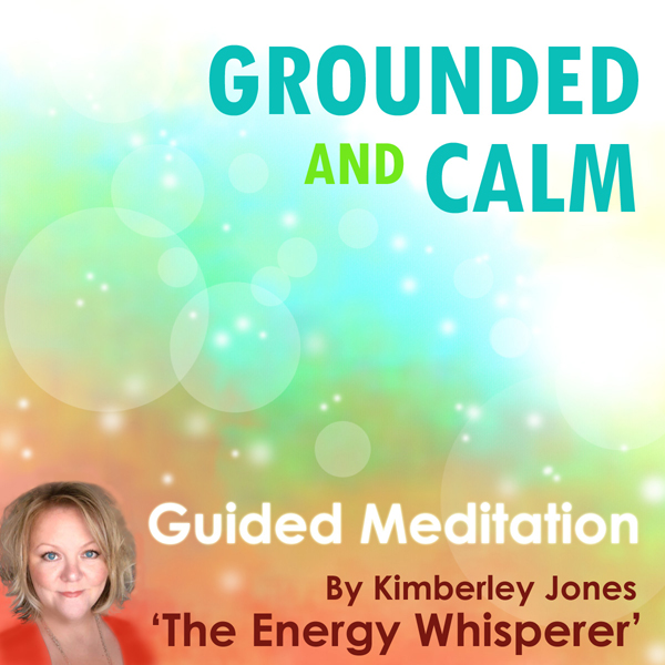 Grounded and Calm: A Guided Energy Meditation by Kimberley Jones (Unabridged) audio book by Kimberley Jones
