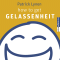 how to get Gelassenheit