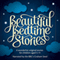 Beautiful Bedtime Stories (Unabridged)