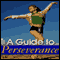 A Guide to Perseverance (Unabridged) audio book by Good Guide Publishing