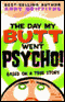 The Day My Butt Went Psycho! audio book by Andy Griffiths