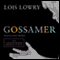 Gossamer (Unabridged) audio book by Lois Lowry