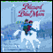 Magic Tree House #36: Blizzard of the Blue Moon (Unabridged) audio book by Mary Pope Osborne