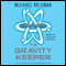 Simon Bloom, the Gravity Keeper (Unabridged) audio book by Michael Reisman