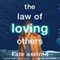 The Law of Loving Others (Unabridged) audio book by Kate Axelrod