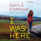 I Was Here (Unabridged) audio book by Gayle Forman