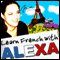 Alexa Polidoro's Bitesize French Lessons: (intermediate/advanced level) (Unabridged) audio book by Alexa Polidoro