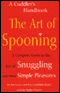 The Art of Spooning: A Complete Guide to the Joy of Snuggling and Other Simple Pleasures audio book by Jim Grace and Lisa Goldblatt Grace