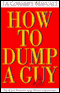 How to Dump a Guy: A Coward's Manual audio book by Kate Fillion and Ellen Ladowsky