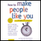 How to Make People Like You in 90 Seconds or Less (Unabridged) audio book by Nicholas Boothman