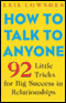 How to Talk to Anyone: 62 Little Tricks for Big Success in Relationships audio book by Leil Lowndes