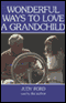 Wonderful Ways to Love a Grandchild (Unabridged) audio book by Judy Ford