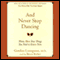 And Never Stop Dancing: 30 More True Things You Need to Know Now (Unabridged) audio book by Gordon Livingston