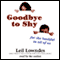 Goodbye to Shy: For the Bashful in all of Us audio book by Leil Lowndes