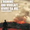 L'homme qui voulait vivre sa vie audio book by Douglas Kennedy