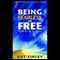 Being Fearless and Free: The Essential Laws of Peace, Power & Perfect Living (Unabridged) audio book by Guy Finley