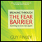 Breaking Through the Fear Barrier: Learning to Love Life Again audio book by Guy Finley