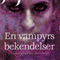 En vampyrs bekendelser [Interview with the Vampire] (Unabridged) audio book by Anne Rice