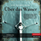 ber das Wasser [About the Water] (Unabridged) audio book by H. M. van den Brink