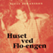 Huset ved Flo-engen [The House at Flo-Meadow] (Unabridged)