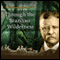 Through the Brazilian Wilderness (Unabridged) audio book by Theodore Roosevelt