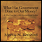 What Has Government Done to Our Money?: and The Case for a 100 Percent Gold Dollar (Unabridged) audio book by Murray N. Rothbard