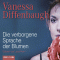 Die verborgene Sprache der Blumen audio book by Vanessa Diffenbaugh