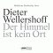 Der Himmel ist kein Ort audio book by Dieter Wellershoff
