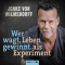 Wer wagt, gewinnt. Leben als Experiment